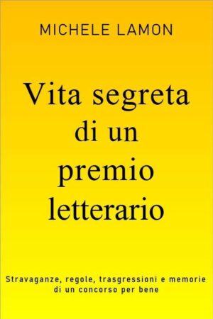 Vita segreta di un premio letterario
